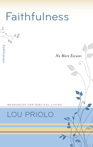 Faithfulness: No More Excuses (Resources for Biblical Living)