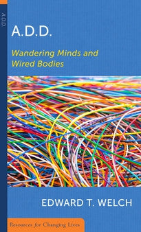 A.D.D.: Wandering Minds and Wired Bodies