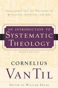 An Introduction to Systematic Theology: Prolegomena and the Doctrines of Revelation, Scripture, and God