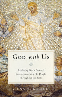 God with Us: Exploring God's Personal Interactions with His People Throughout the Bible
