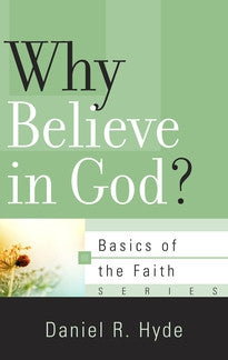 Why Believe in God? (Basics of the Faith)