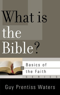 What Is the Bible? (Basics of the Faith)