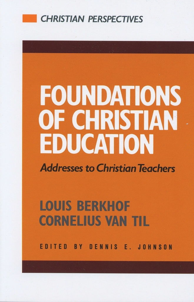 Foundations of Christian Education:  Addresses to Christian Teachers
