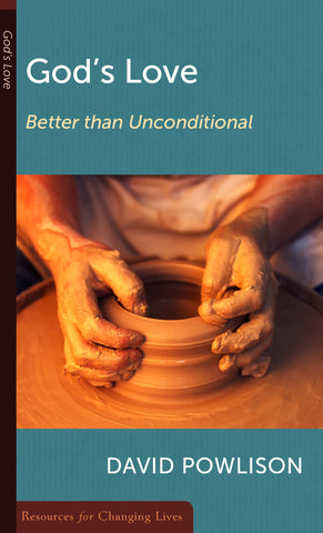 God's Love:  Better than Unconditional