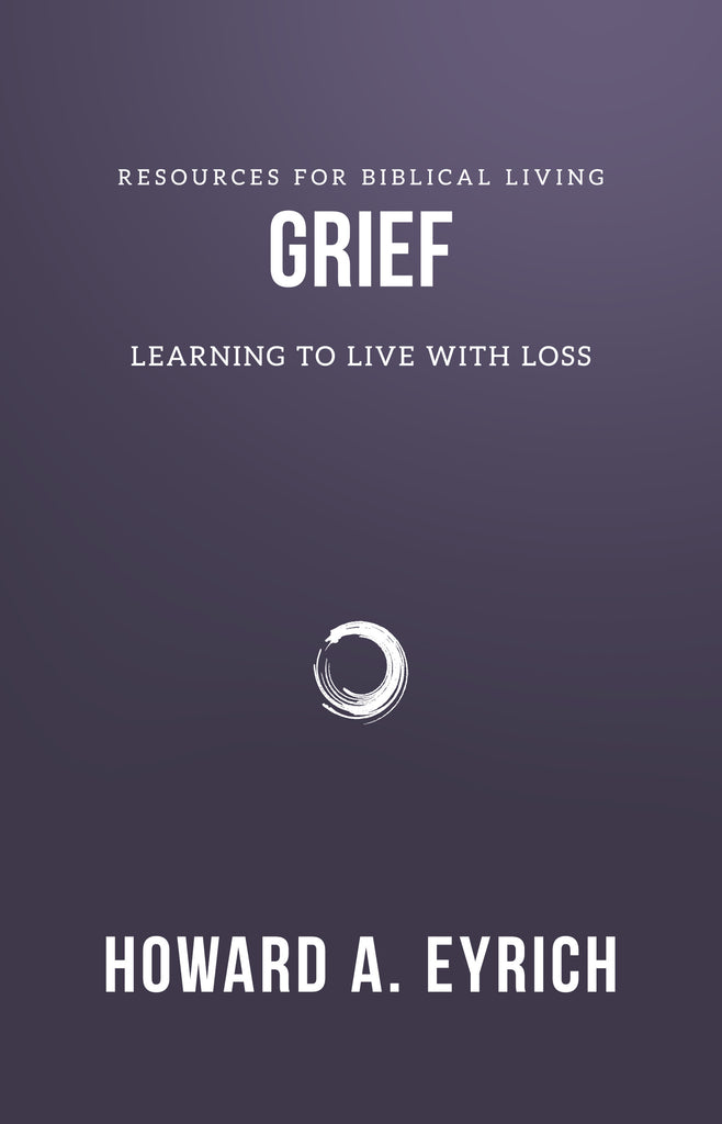 Grief:  Learning to Live with Loss