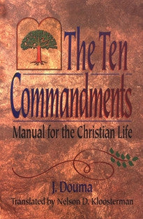 The Ten Commandments:  Manual for the Christian Life