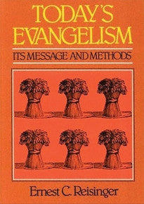 Today's Evangelism:  Its Message and Methods