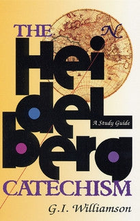 The Heidelberg Catechism:  A Study Guide