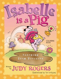 Isabelle Is a Pig Coloring Book:   Learning from Proverbs