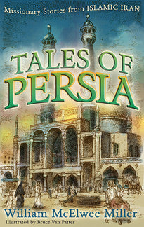 Tales of Persia:  Missionary Stories from Islamic Iran