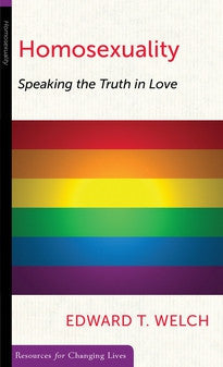 Homosexuality:  Speaking the Truth in Love