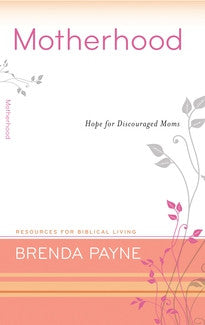 Motherhood:  Hope for Discouraged Moms