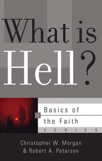 What is Hell?  (Basics of the Faith Series)