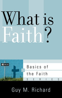 What Is Faith?  (Basics of the Faith Series)