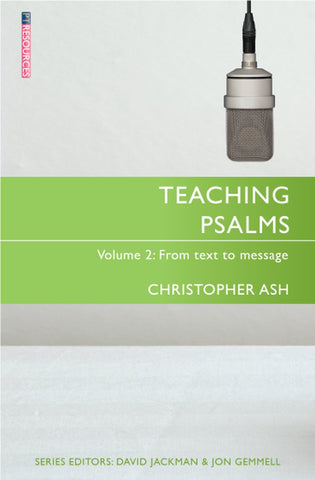 Teaching Psalms, Vol. 2: From Text to Message