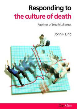 Responding to the Culture of Death: A Primer on Bioethical Issues