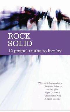 Rock Solid: 12 Gospel Truths to Live By