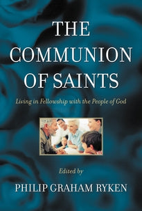 The Communion of Saints:  Living in Fellowship with the People of God