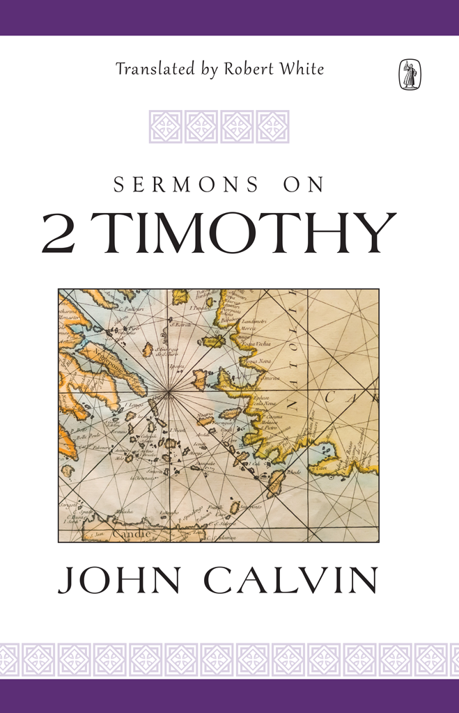 Sermons on 2 Timothy AUTHOR John Calvin