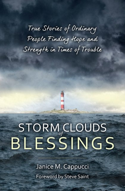 Storm Clouds of Blessings: True Stories of Ordinary People Finding Hope and Strength in Times of Trouble