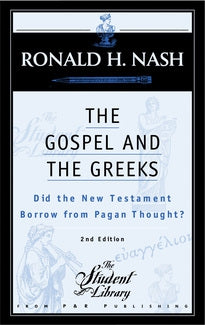 The Gospel and the Greeks:  Did the New Testament Borrow from Pagan Thought?