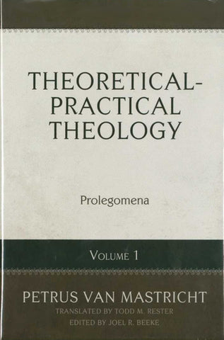 Theoretical-Practical Theology Volume 1: Prolegomena