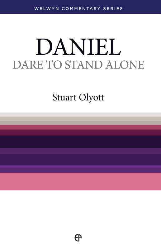 Daniel - Dare to Stand Alone (Welwyn Commentary Series)